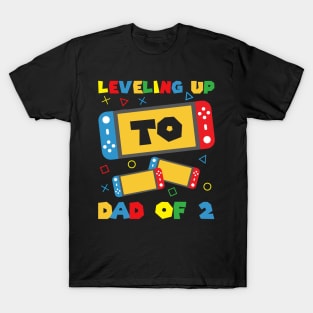 Leveling Up To Dad Of 2 Video Gamer Soon To Be Dad Gift For Boys Kids Men T-Shirt